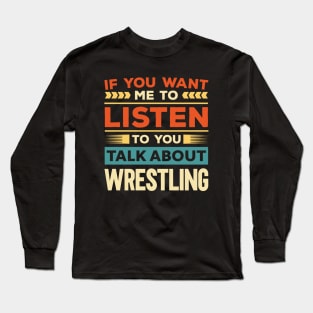 Talk About Wrestling Long Sleeve T-Shirt